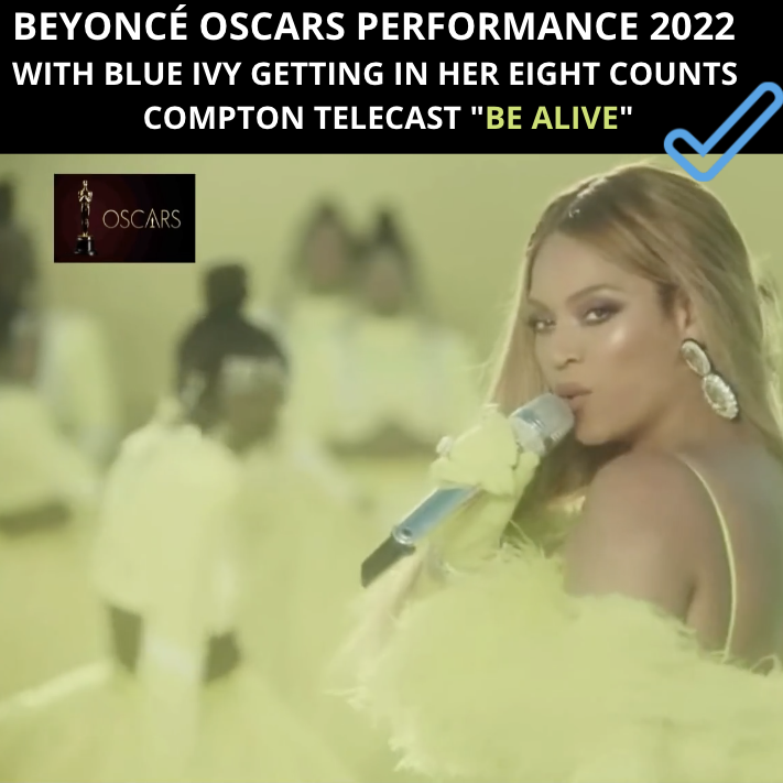 Beyoncé Oscars 2022 Performance Be Alive With Blue Ivy Getting In Her Eight Counts