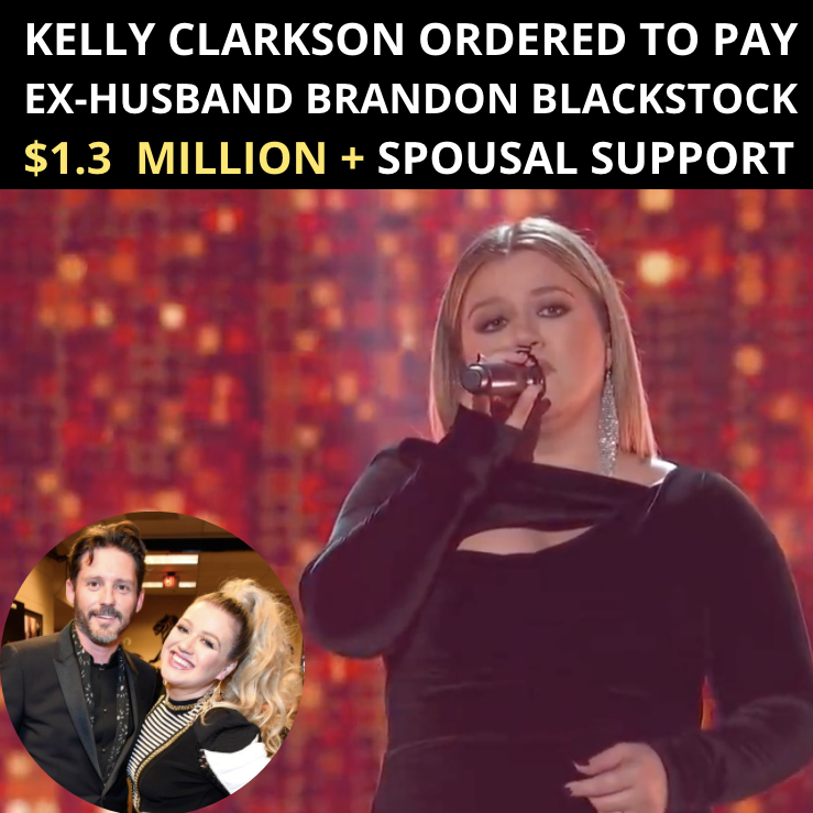 Kelly Clarkson To Pay Ex Husband 1.3 Million In Divorce Settlement Plus Spousal Support
