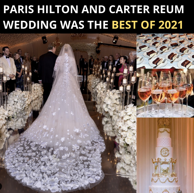 Paris Hilton And Carter Reum’s Wedding Was The Best of 2021 Will Jennifer Lopez And Ben Affleck Top It