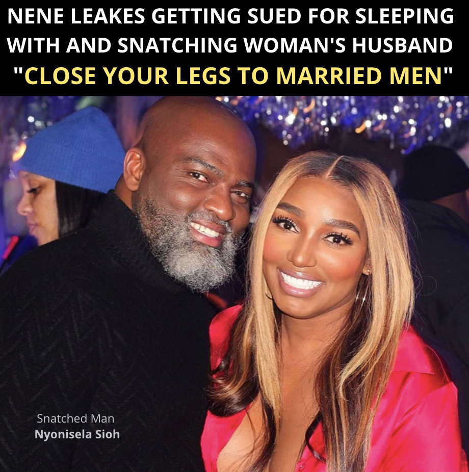 Nene Leakes Is Being Sued By Her New Boo’s Wife For Sleeping With Her Husband And Snatching Him From Her