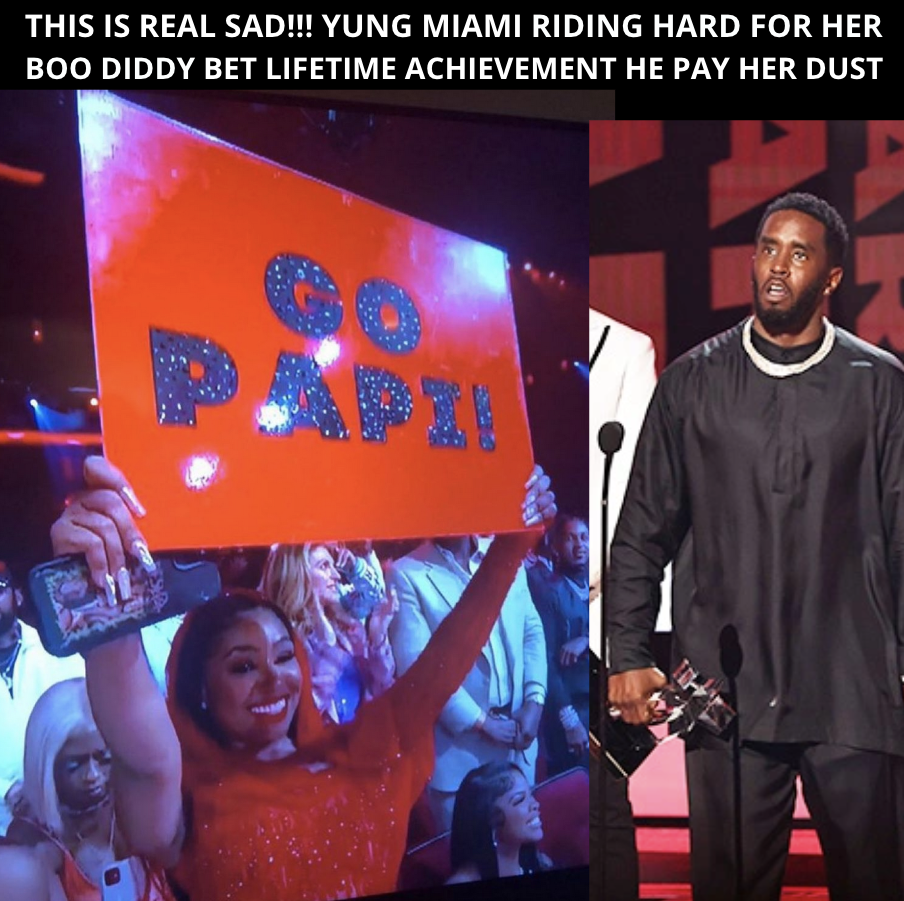 Yung Miami Caresha Celebrating Her Boo Diddy’s BET Lifetime Achievement Award Holding Up “Go Papi” Sign But He Shout Out His Ex And Not Her In His Speech